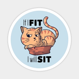 If I Fit I Will Sit Funny Cat Gift Magnet